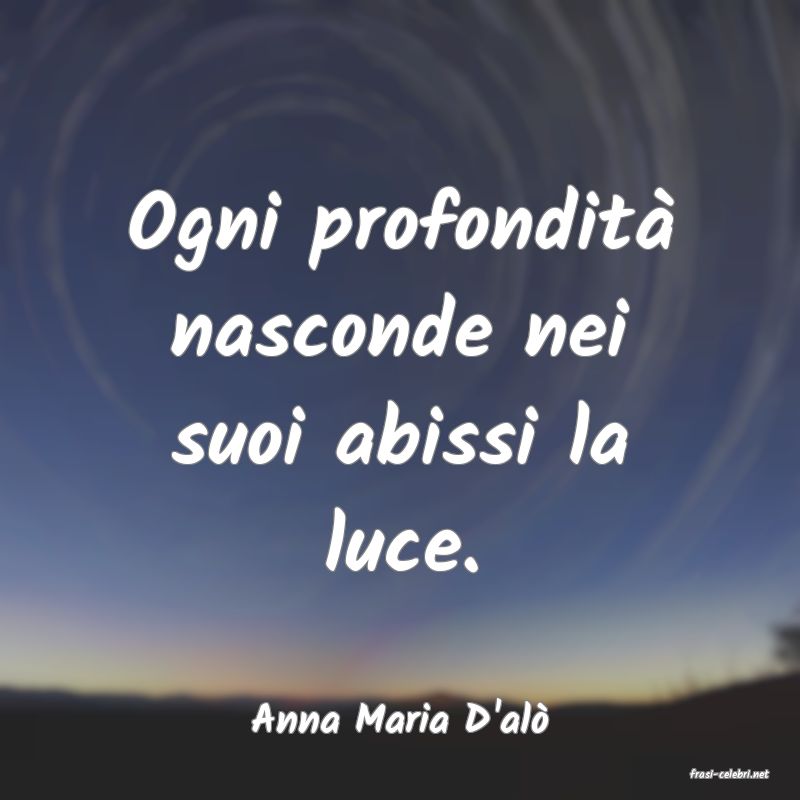 frasi di Anna Maria D'al