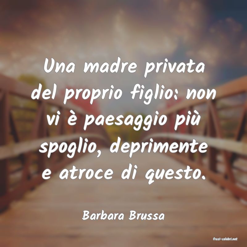 frasi di  Barbara Brussa
