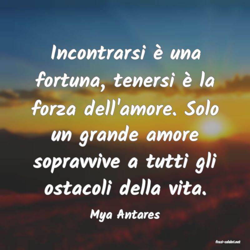 frasi di  Mya Antares
