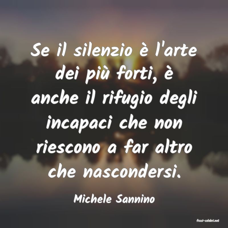 frasi di  Michele Sannino
