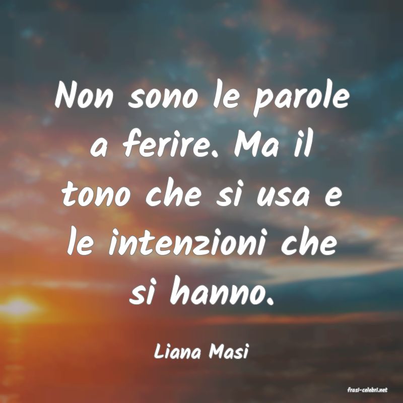 frasi di  Liana Masi

