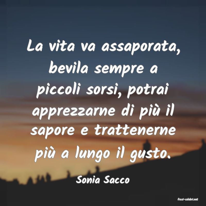 frasi di  Sonia Sacco
