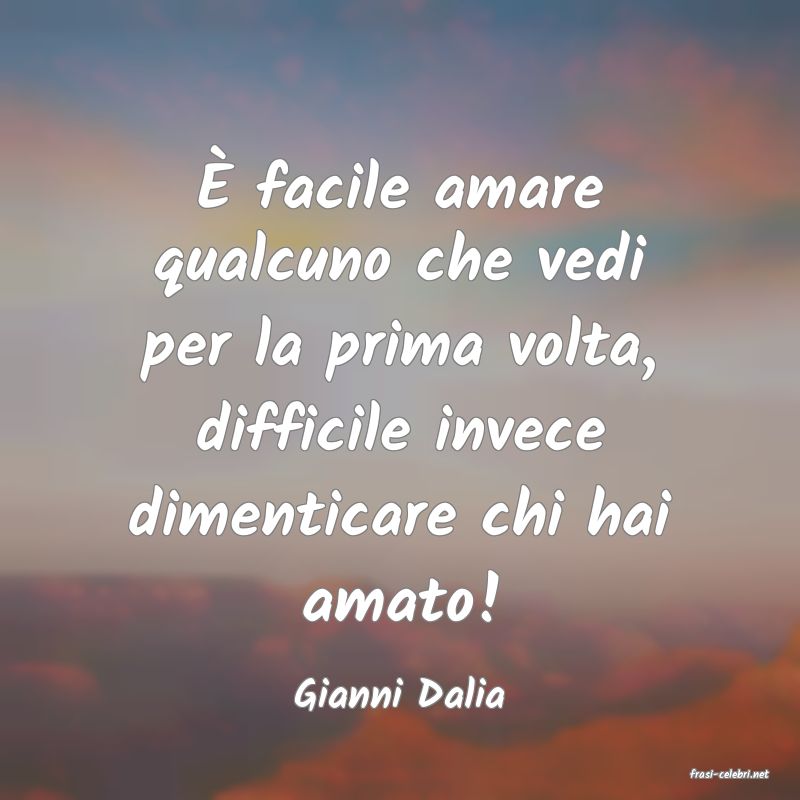 frasi di  Gianni Dalia
