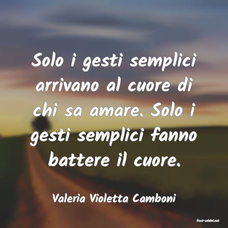 frasi di  Valeria Violetta Camboni
