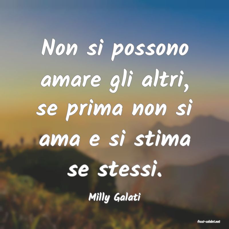 frasi di  Milly Galati
