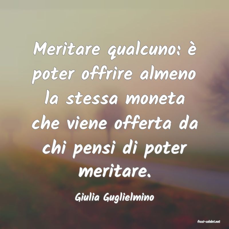 frasi di  Giulia Guglielmino
