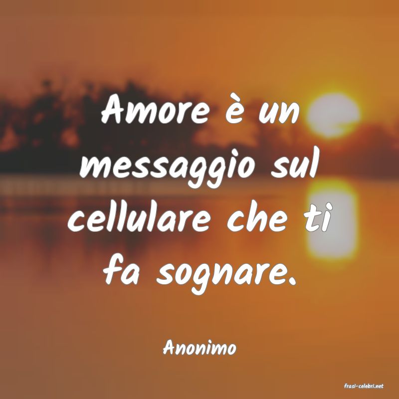 frasi di  Anonimo

