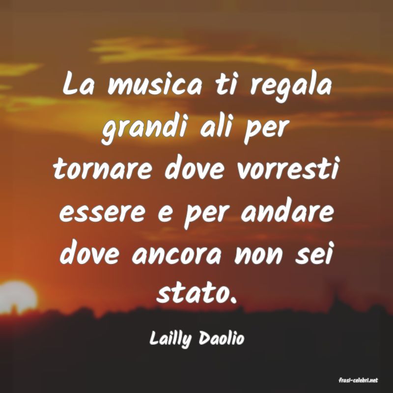 frasi di  Lailly Daolio
