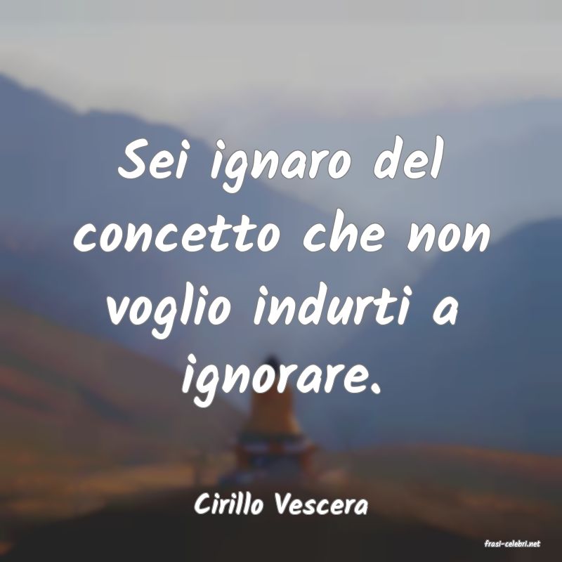 frasi di Cirillo Vescera