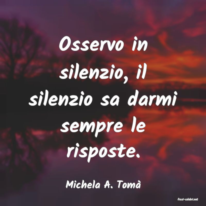 frasi di Michela A. Tom�