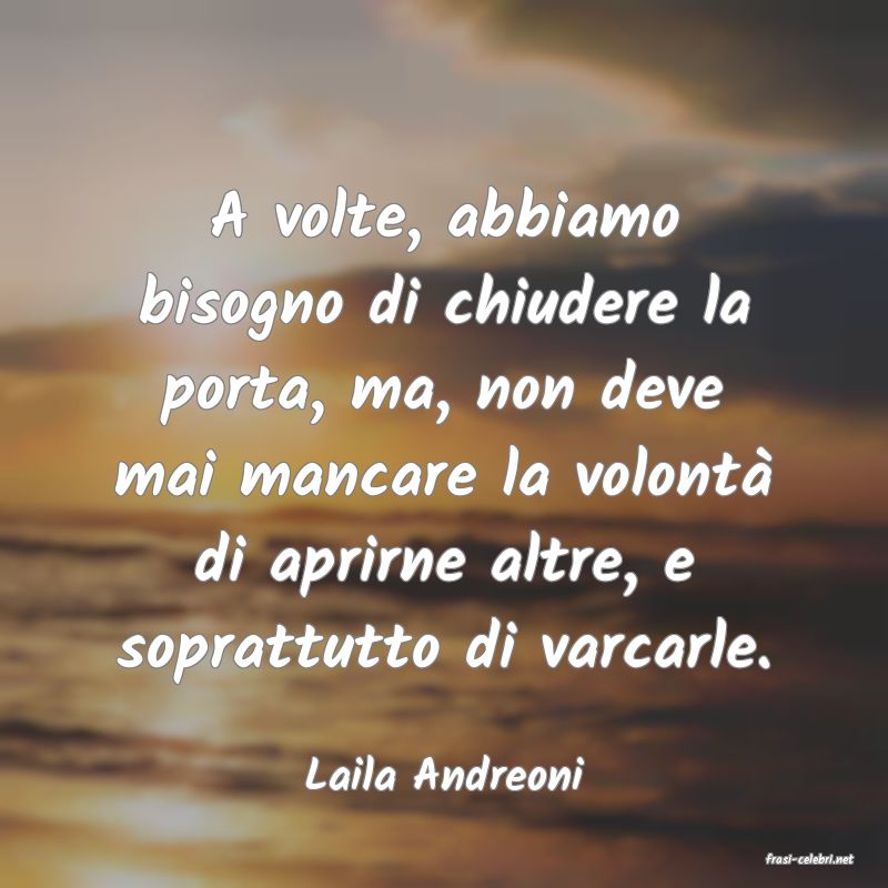 frasi di  Laila Andreoni
