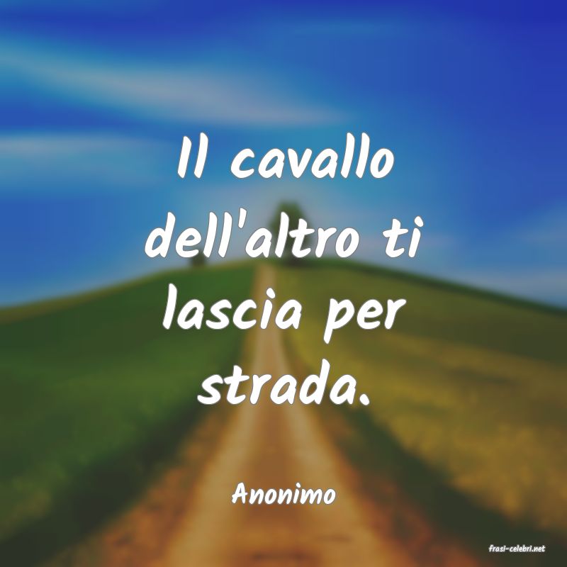 frasi di  Anonimo
