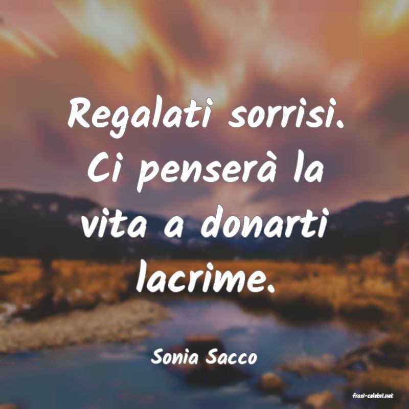 frasi di  Sonia Sacco
