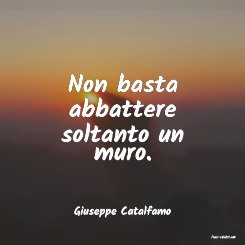 frasi di  Giuseppe Catalfamo

