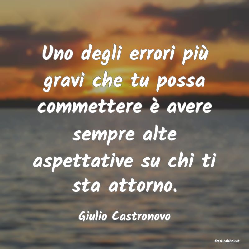 frasi di  Giulio Castronovo
