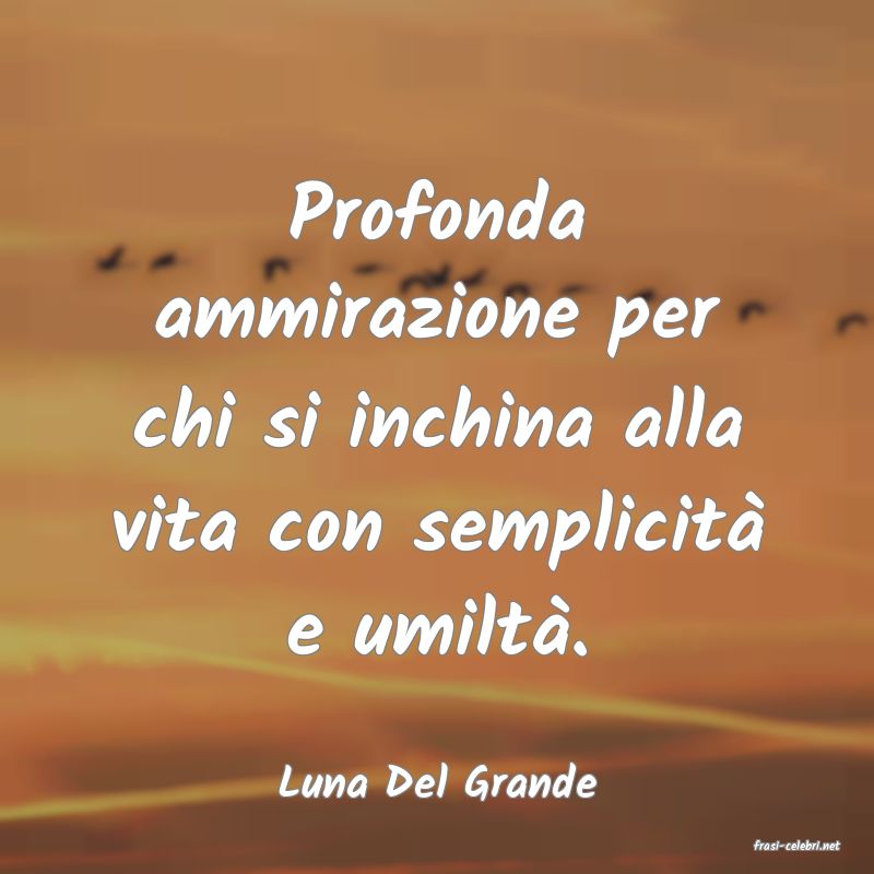 frasi di Luna Del Grande
