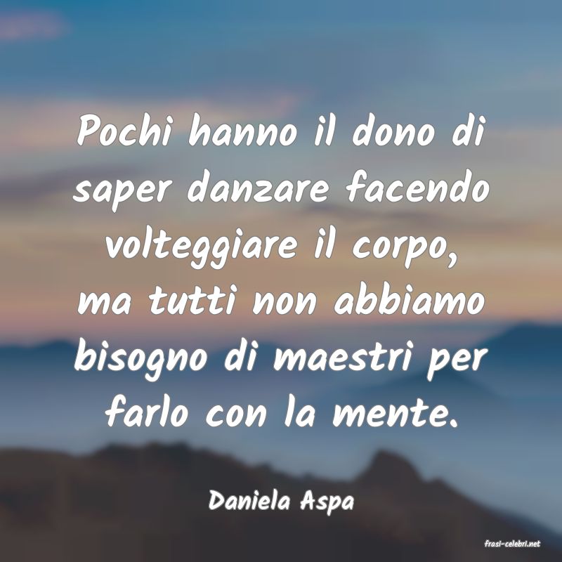 frasi di Daniela Aspa