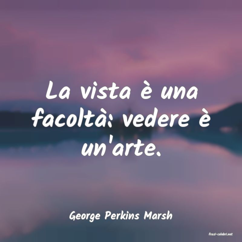 frasi di George Perkins Marsh