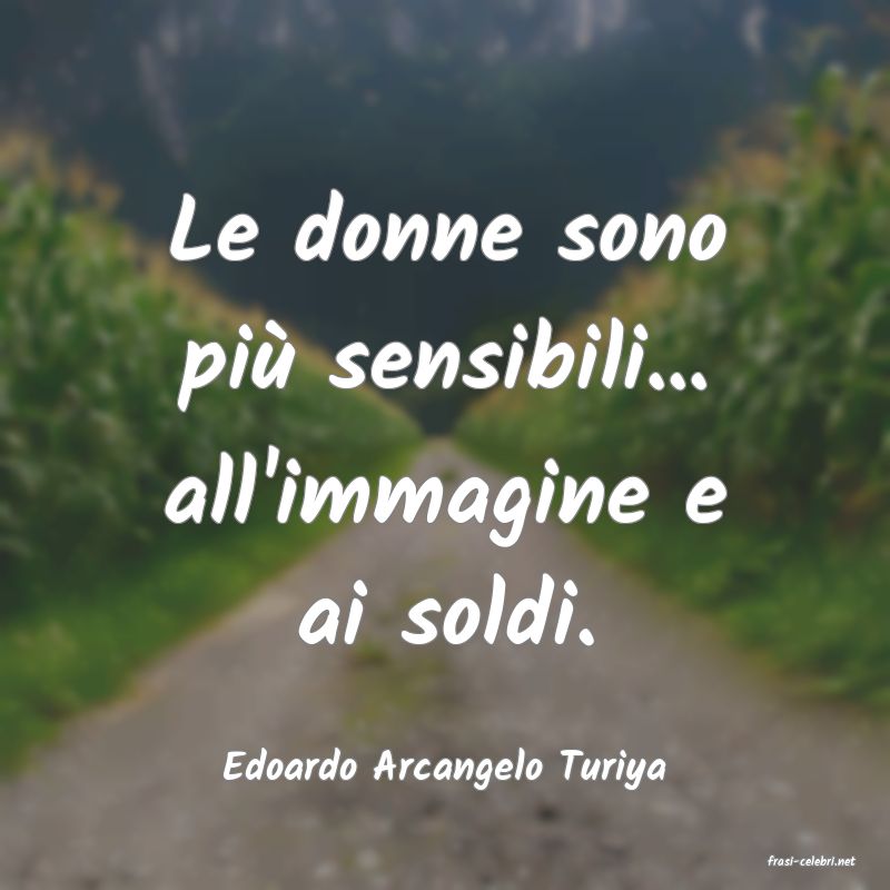 frasi di  Edoardo Arcangelo Turiya
