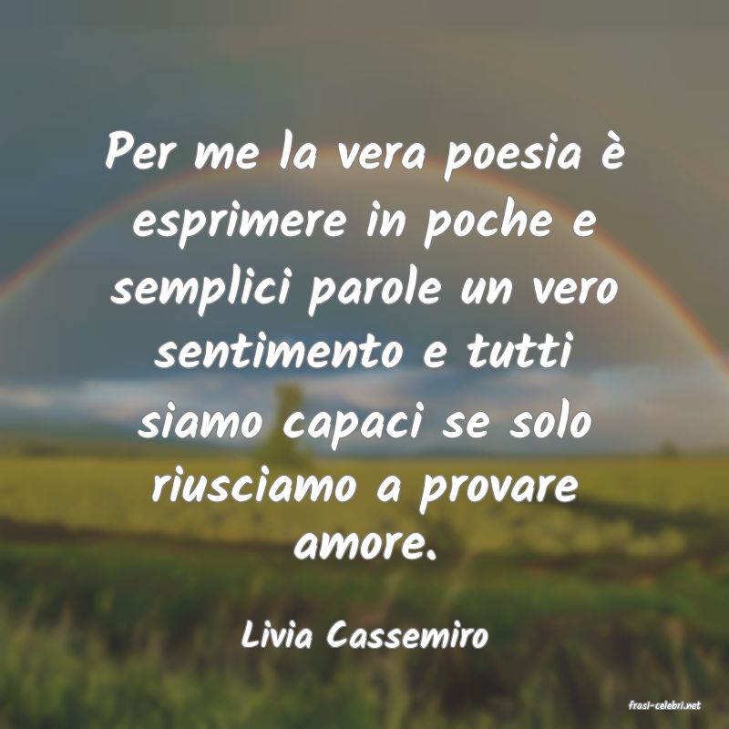 frasi di  Livia Cassemiro
