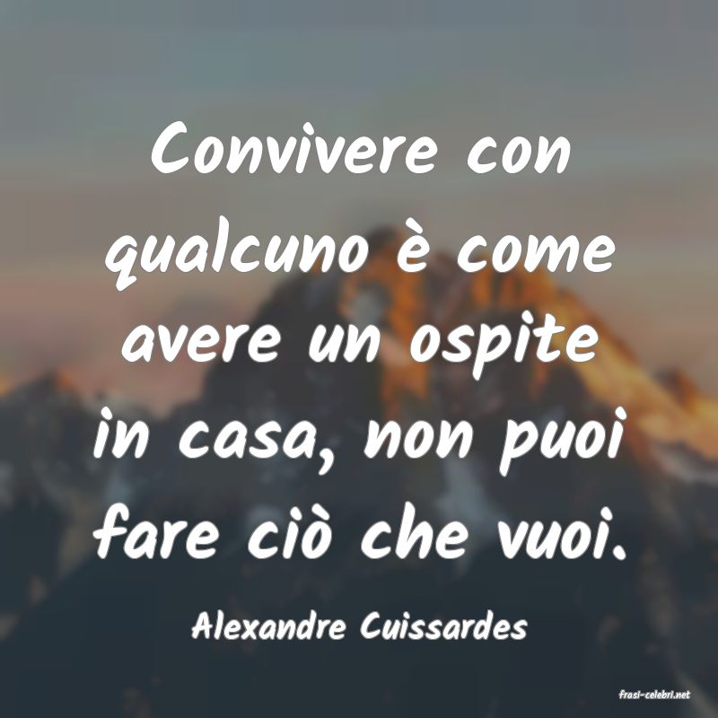 frasi di  Alexandre Cuissardes
