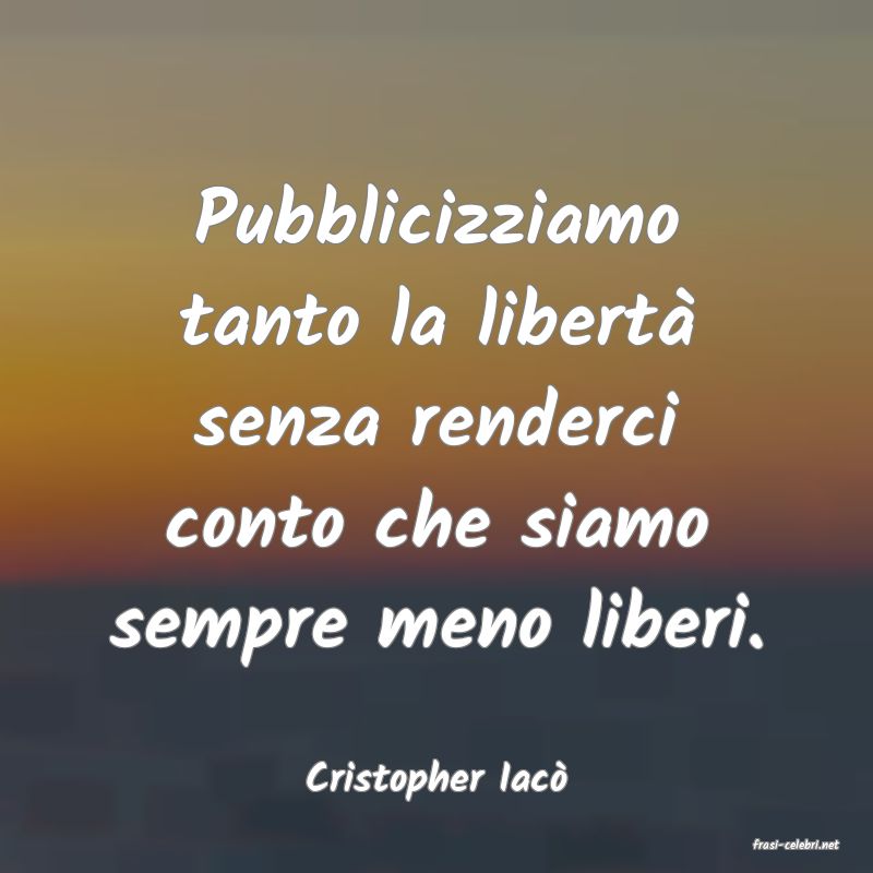 frasi di Cristopher Iac�