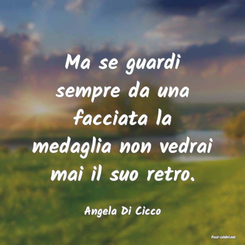 frasi di  Angela Di Cicco
