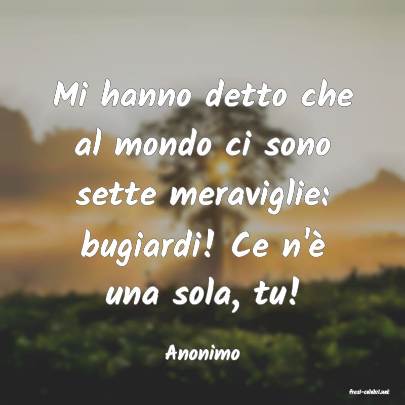 frasi di  Anonimo
