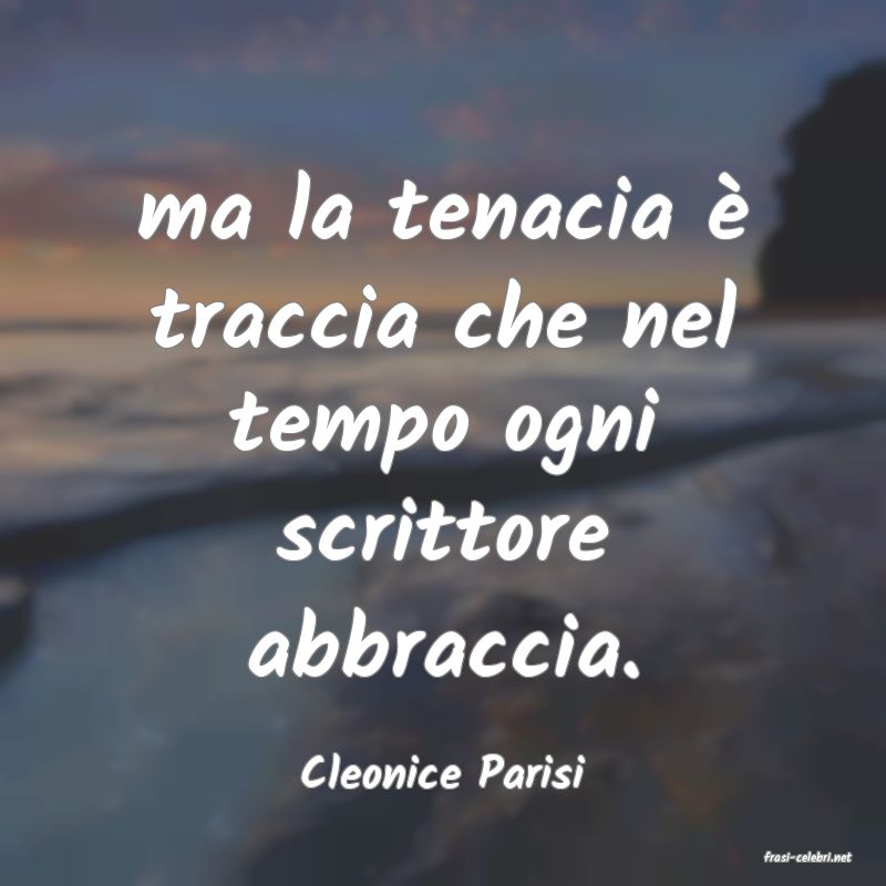 frasi di  Cleonice Parisi
