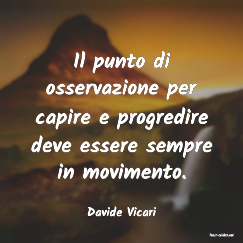 frasi di  Davide Vicari
