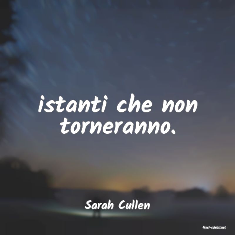 frasi di  Sarah Cullen
