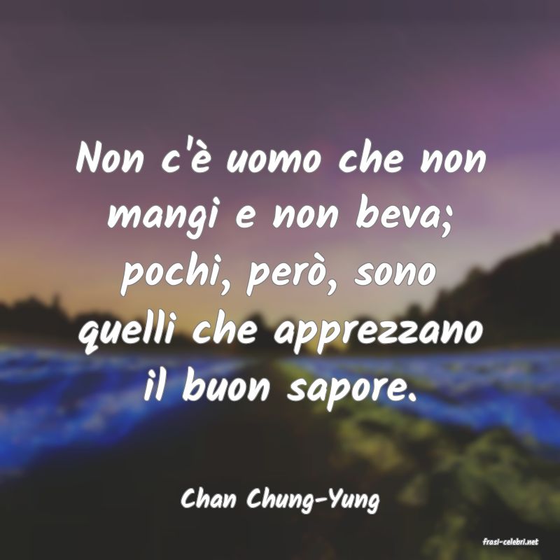 frasi di Chan Chung-Yung
