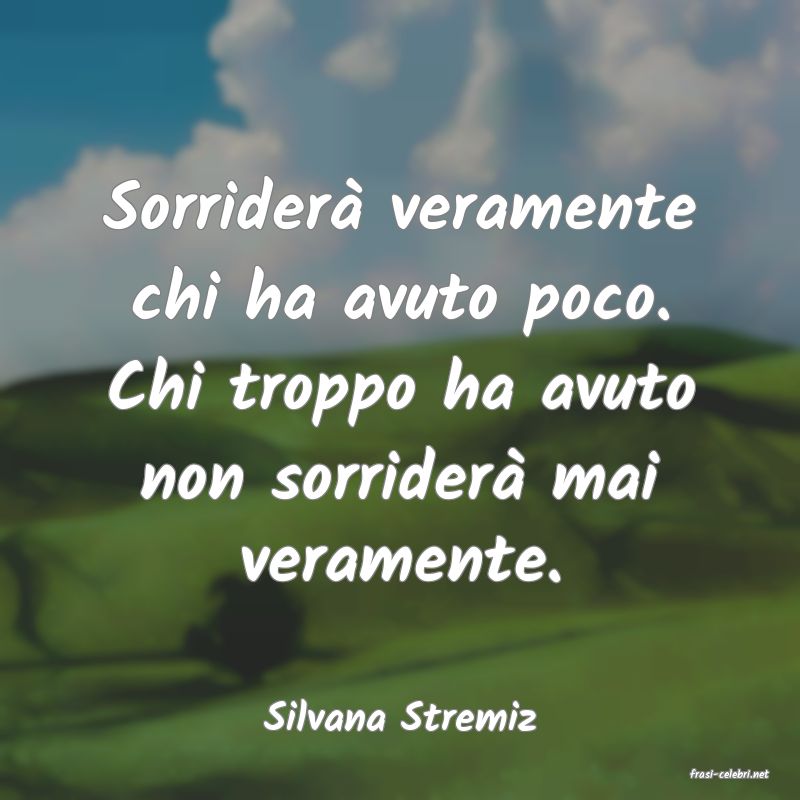 frasi di Silvana Stremiz