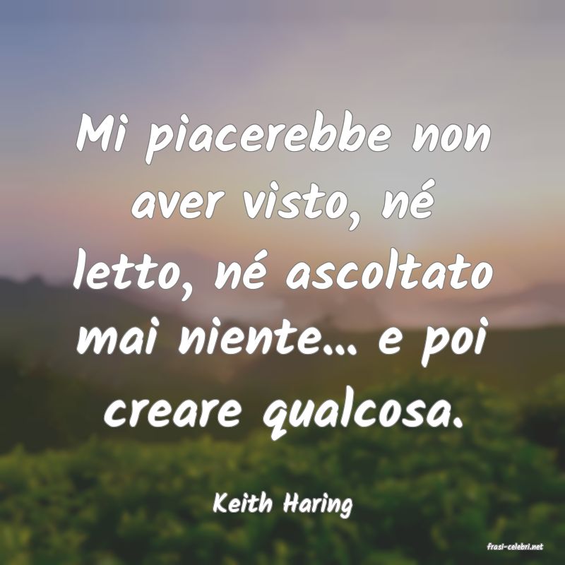 frasi di Keith Haring