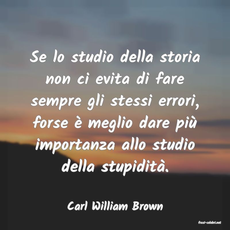 frasi di Carl William Brown