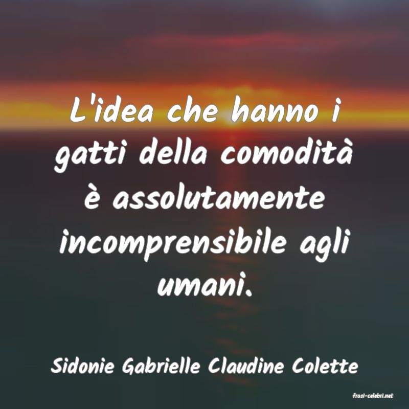 frasi di Sidonie Gabrielle Claudine Colette