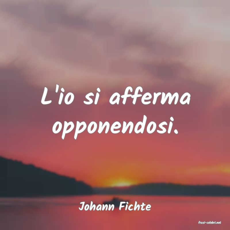 frasi di Johann Fichte