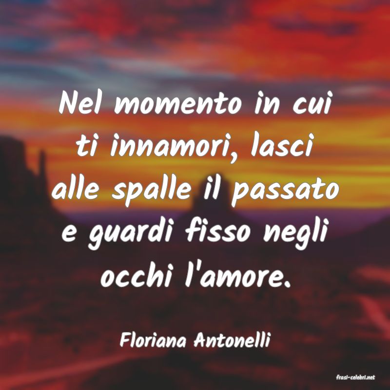 frasi di  Floriana Antonelli
