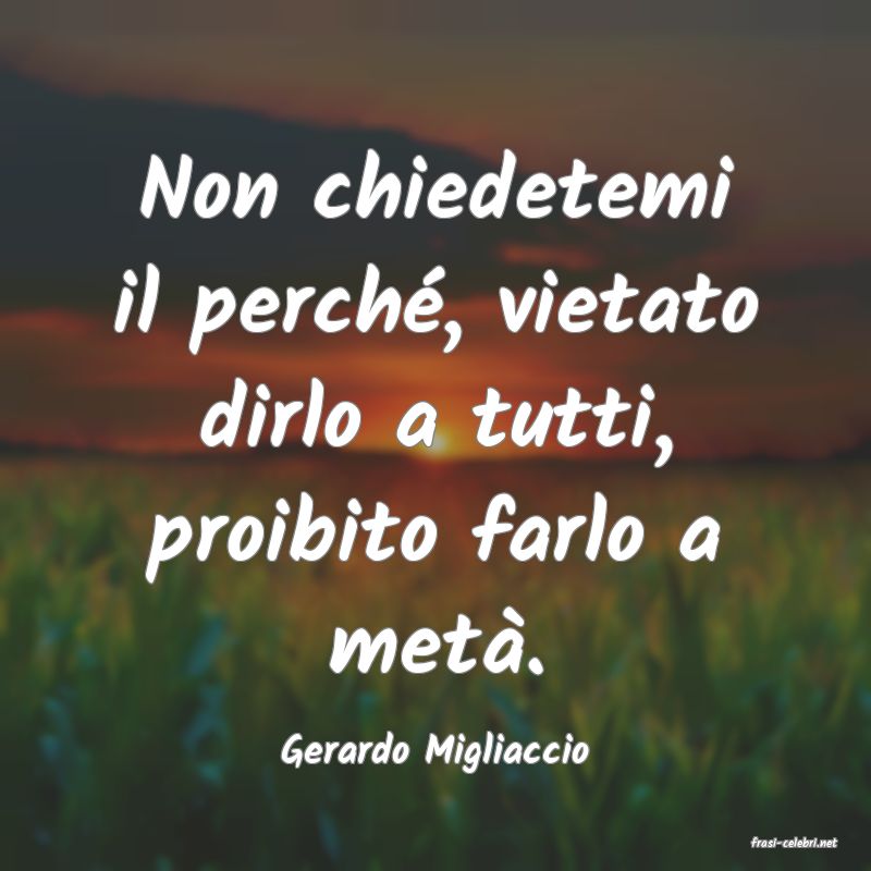 frasi di  Gerardo Migliaccio
