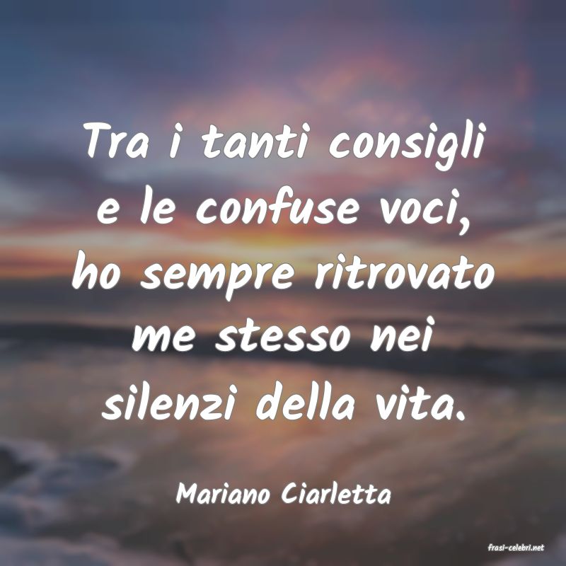 frasi di  Mariano Ciarletta
