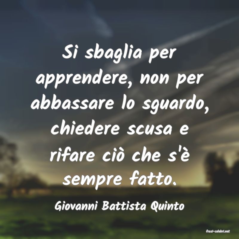 frasi di  Giovanni Battista Quinto
