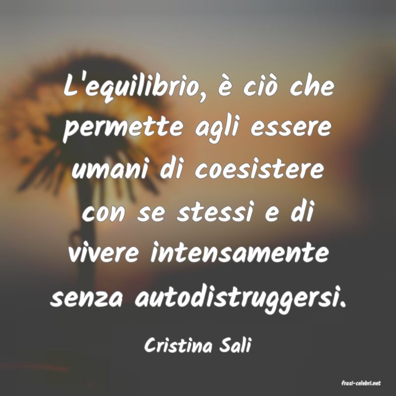 frasi di  Cristina Sali
