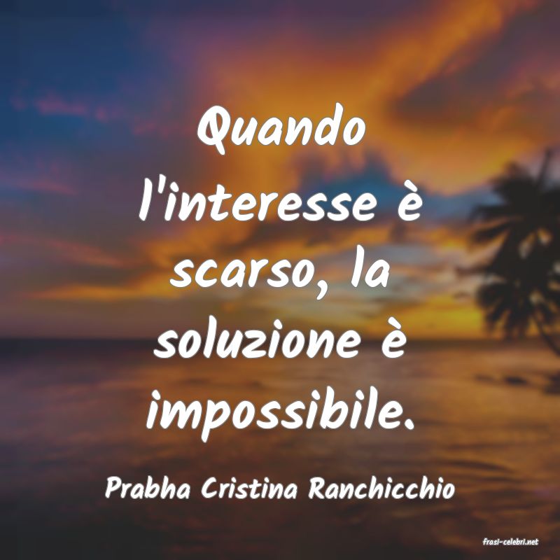 frasi di  Prabha Cristina Ranchicchio
