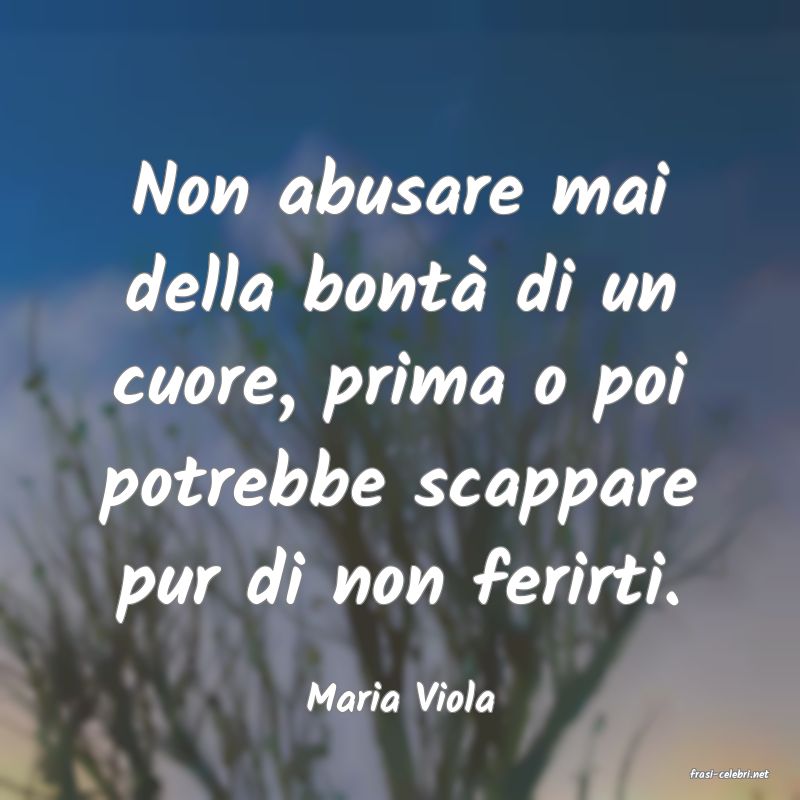 frasi di  Maria Viola
