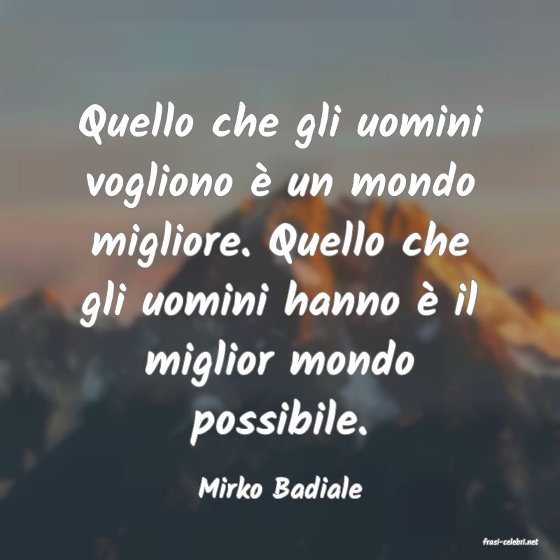frasi di  Mirko Badiale
