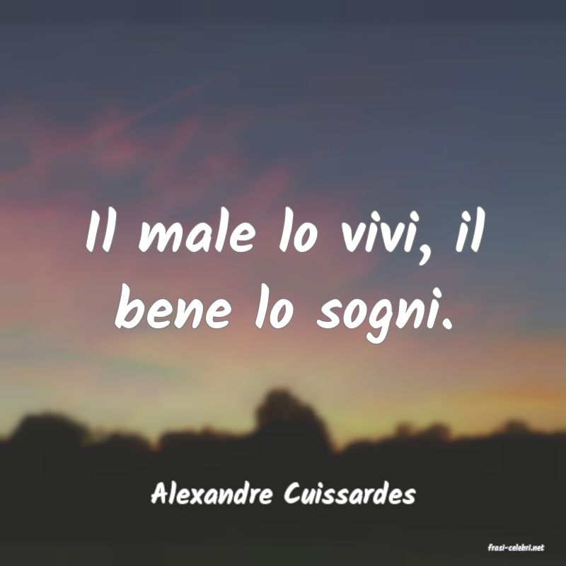 frasi di  Alexandre Cuissardes
