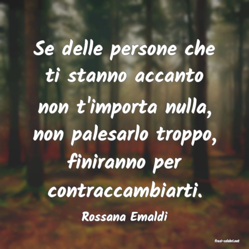 frasi di  Rossana Emaldi
