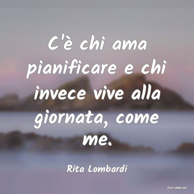 frasi di  Rita Lombardi
