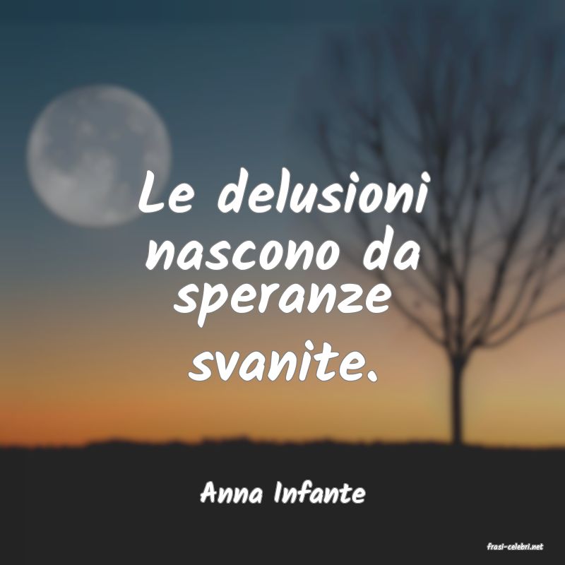 frasi di  Anna Infante
