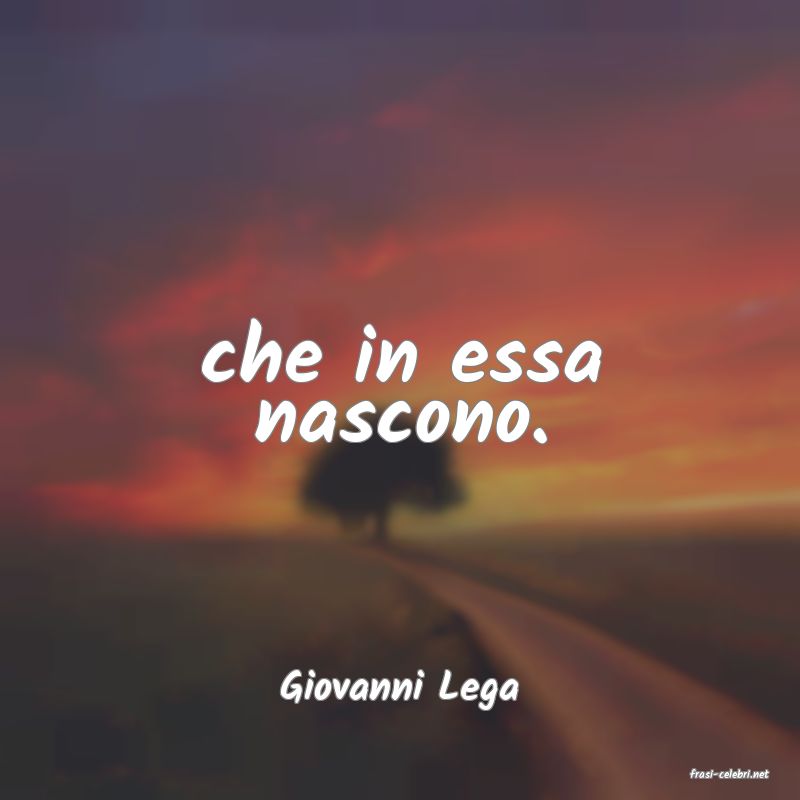 frasi di  Giovanni Lega
